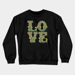 Love - Vintage Ornamental Letters. Crewneck Sweatshirt